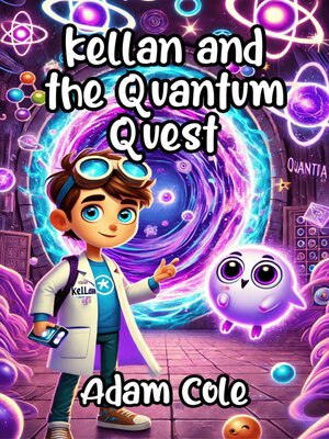 cover image of Kellan and the Quantum Quest